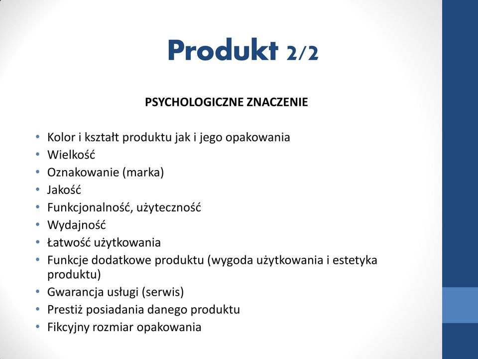 użytkowania Funkcje dodatkowe produktu (wygoda użytkowania i estetyka produktu)