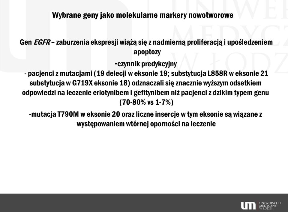 eksonie 18) odznaczali się znacznie wyższym odsetkiem odpowiedzi na leczenie erlotynibem i gefitynibem niż pacjenci z dzikim typem