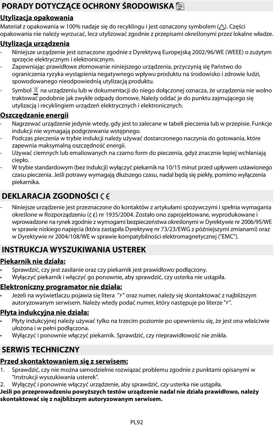 Utylizacja urządzenia - Niniejsze urządzenie jest oznaczone zgodnie z Dyrektywą Europejską 2002/96/WE (WEEE) o zużytym sprzęcie elektrycznym i elektronicznym.