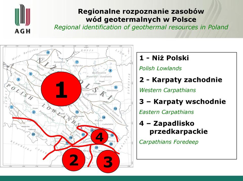 Polish Lowlands 2 - Karpaty zachodnie Western Carpathians 3 Karpaty