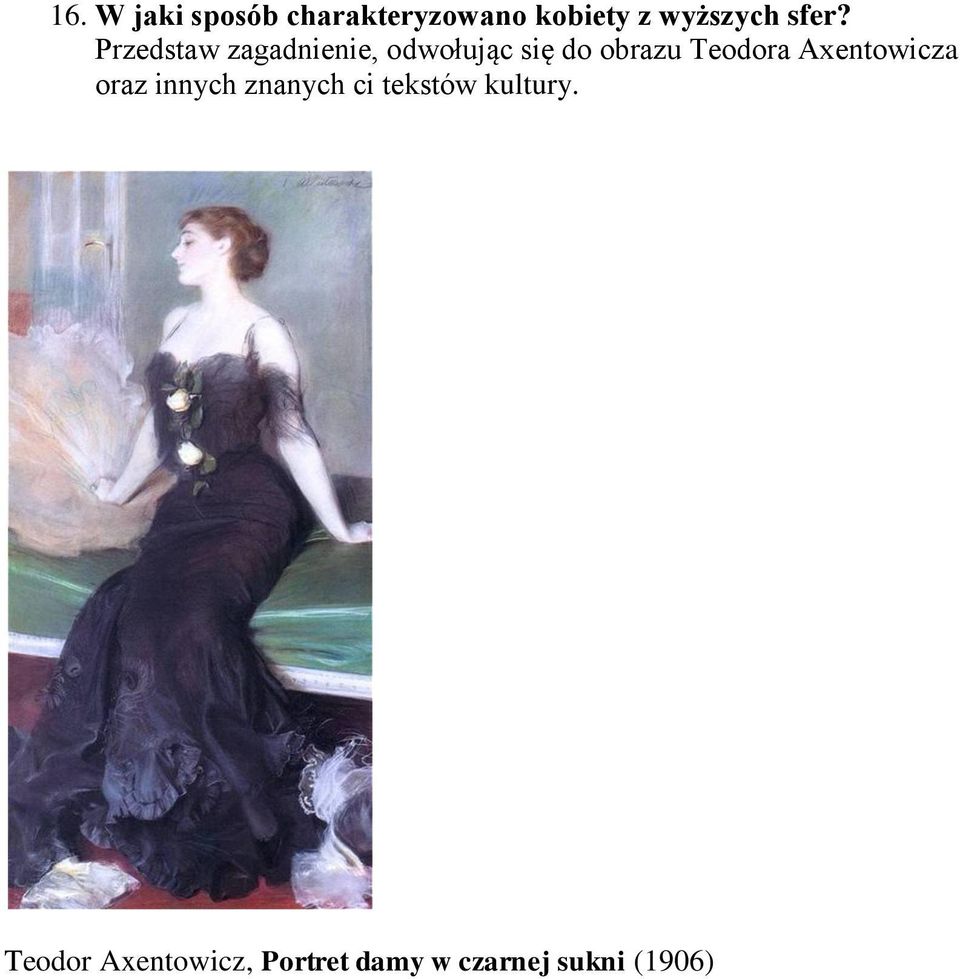 Teodora Axentowicza oraz innych znanych ci tekstów
