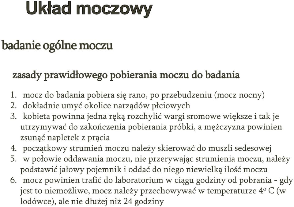 początkowy strumień moczu należy skierować do muszli sedesowej 5.