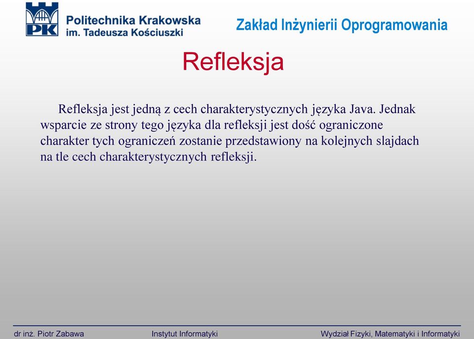 Jednak wsparcie ze strony tego języka dla refleksji jest dość