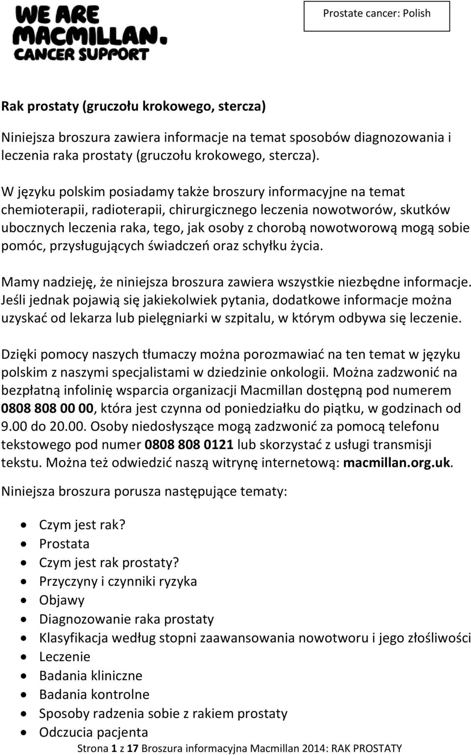 mogą sobie pomóc, przysługujących świadczeń oraz schyłku życia. Mamy nadzieję, że niniejsza broszura zawiera wszystkie niezbędne informacje.