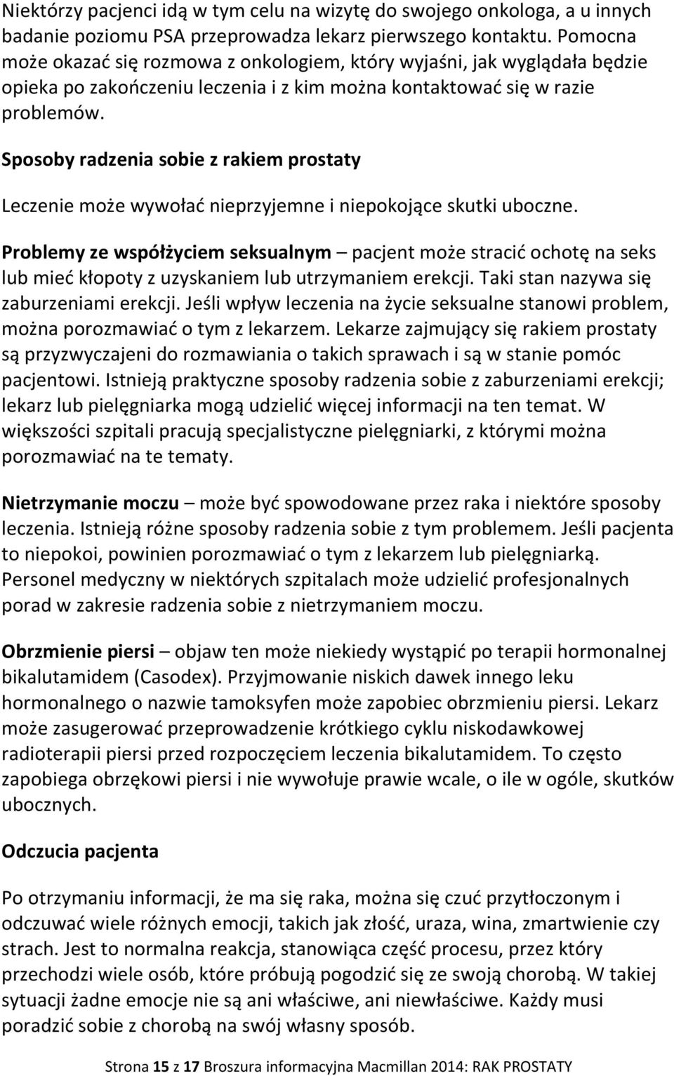 Sposoby radzenia sobie z rakiem prostaty Leczenie może wywołać nieprzyjemne i niepokojące skutki uboczne.