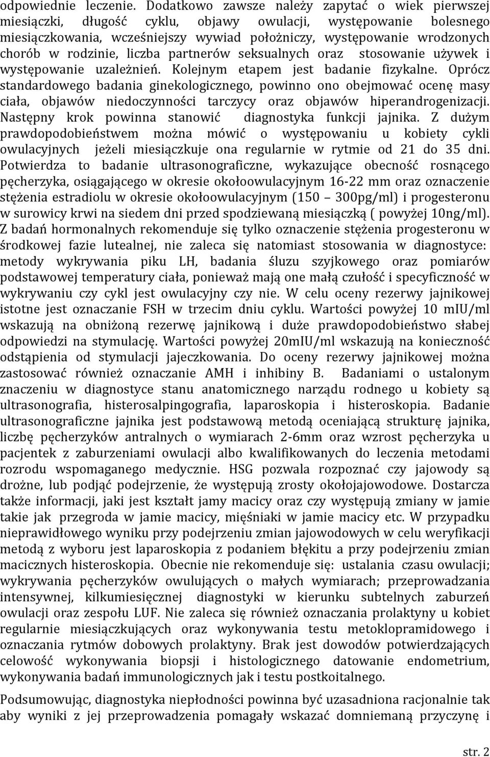 rodzinie, liczba partnerów seksualnych oraz stosowanie używek i występowanie uzależnień. Kolejnym etapem jest badanie fizykalne.