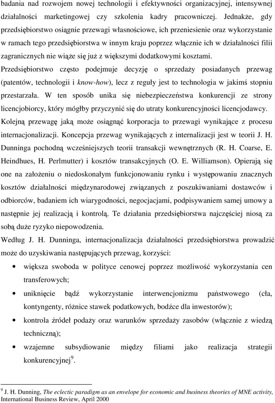 zagranicznych nie wiąże się już z większymi dodatkowymi kosztami.
