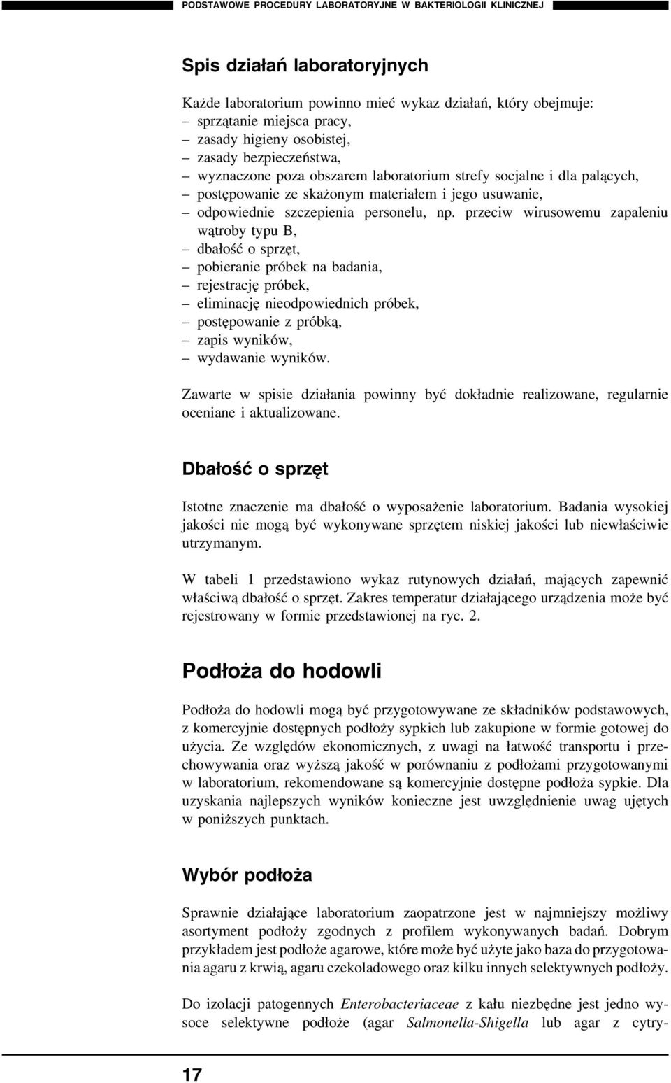 przeciw wirusowemu zapaleniu wątroby typu B, dbałość o sprzęt, pobieranie próbek na badania, rejestrację próbek, eliminację nieodpowiednich próbek, postępowanie z próbką, zapis wyników, wydawanie