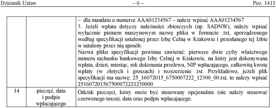 txt, sporządzonego według specyfikacji ustalonej przez Izbę Celną w Krakowie i przesłanego tej Izbie w ustalony przez nią sposób.