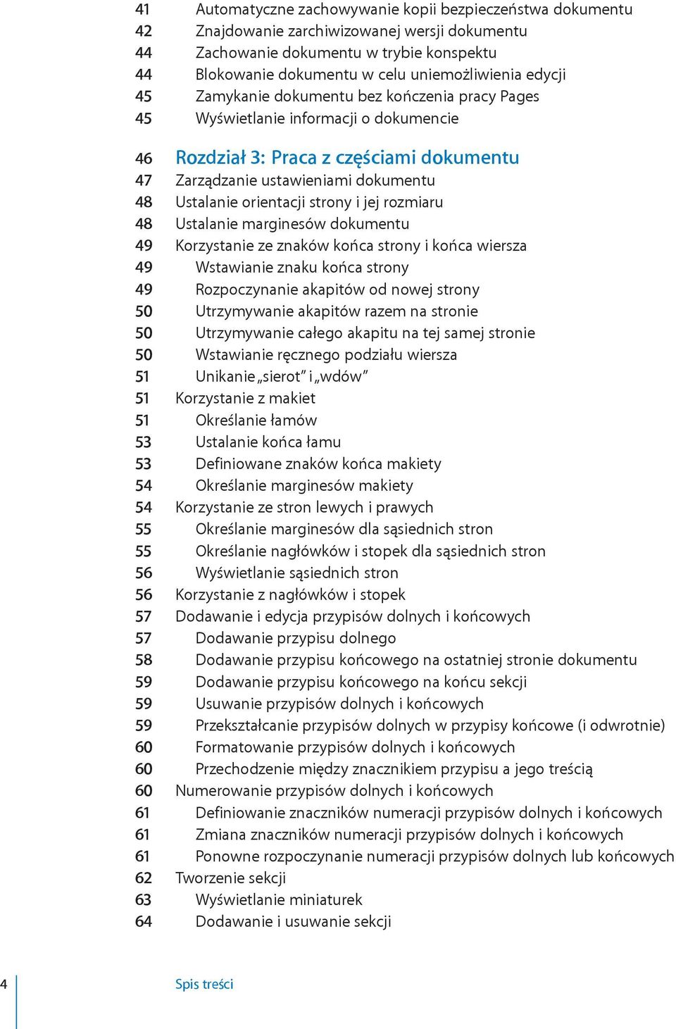 orientacji strony i jej rozmiaru 48 Ustalanie marginesów dokumentu 49 Korzystanie ze znaków końca strony i końca wiersza 49 Wstawianie znaku końca strony 49 Rozpoczynanie akapitów od nowej strony 50