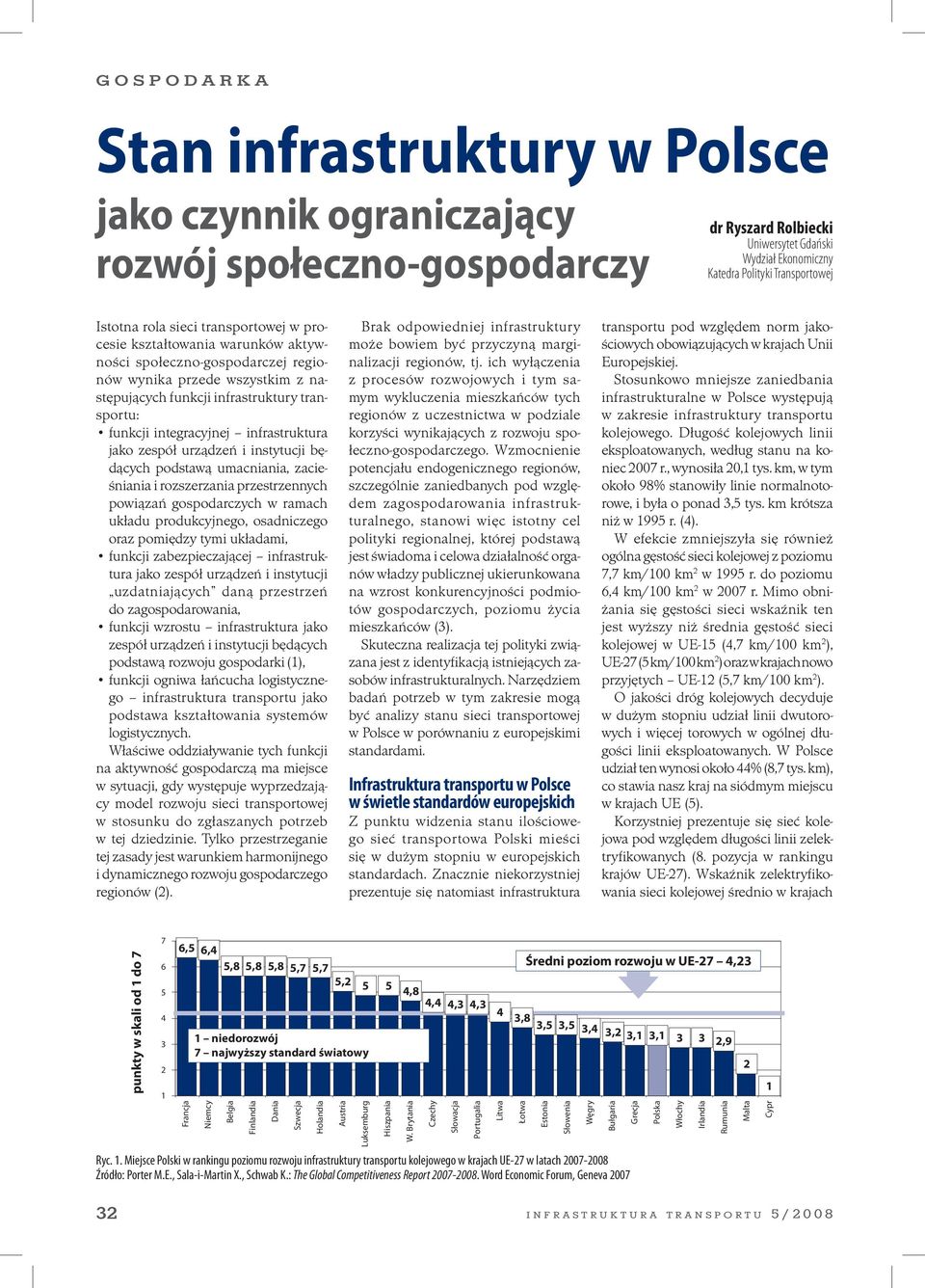 infrastruktura jako zespół urządzeń i instytucji będących podstawą umacniania, zacieśniania i rozszerzania przestrzennych powiązań gospodarczych w ramach układu produkcyjnego, osadniczego oraz