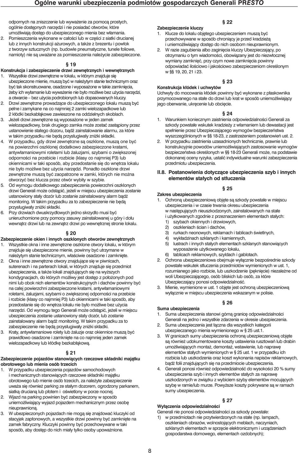 Pomieszczenia wykonane w ca oêci lub w cz Êci z siatki drucianej lub z innych konstrukcji a urowych, a tak e z brezentu i pow ok z tworzyw sztucznych (np.