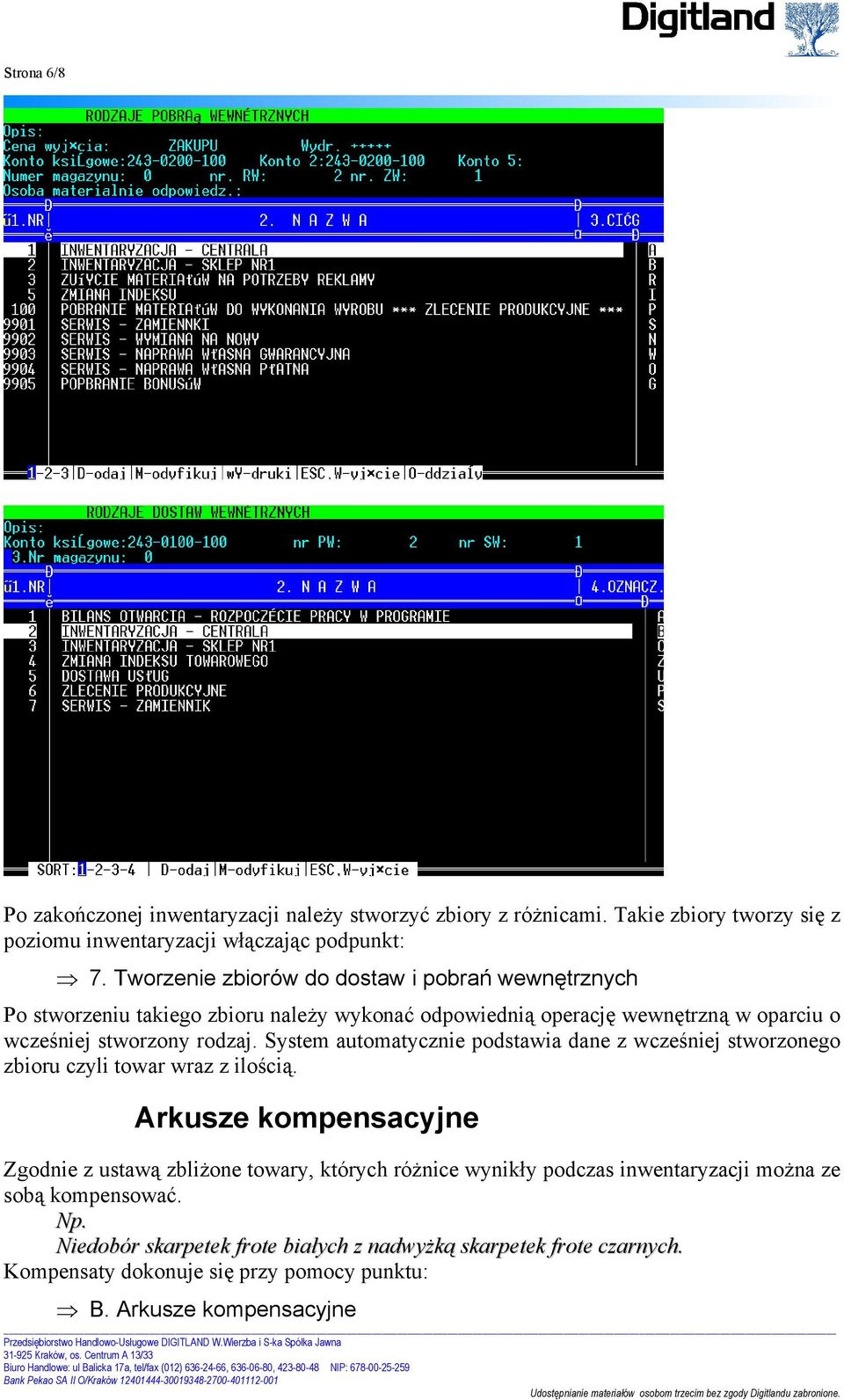 System automatycznie podstawia dane z wcześniej stworzonego zbioru czyli towar wraz z ilością.