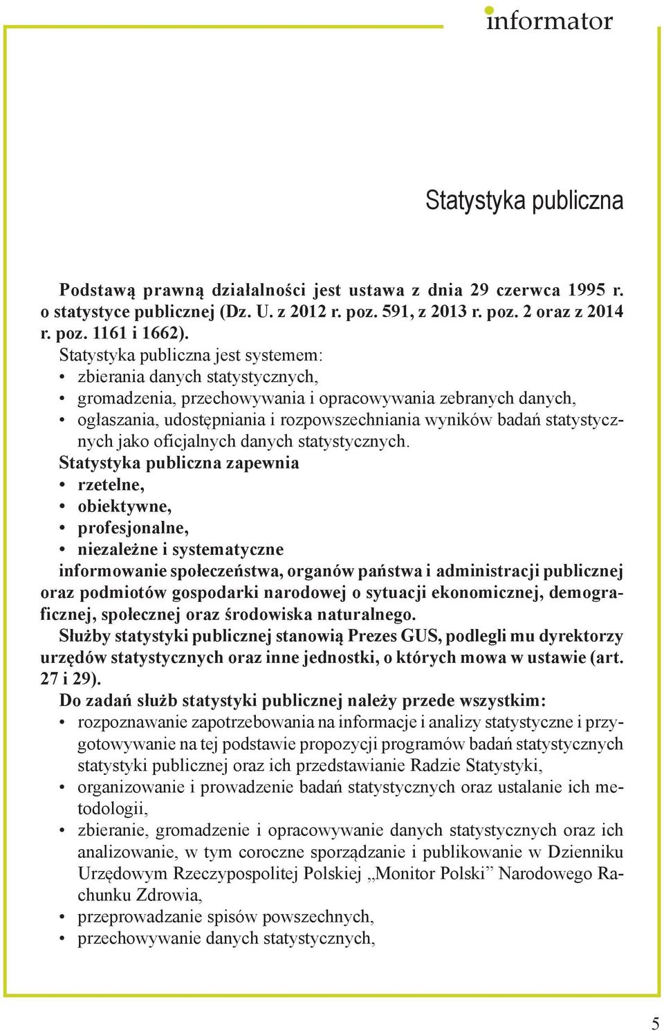 statystycznych jako oficjalnych danych statystycznych.