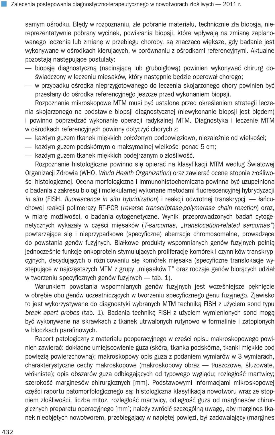 choroby, są znacząco większe, gdy badanie jest wykonywane w ośrodkach kierujących, w porównaniu z ośrodkami referencyjnymi.