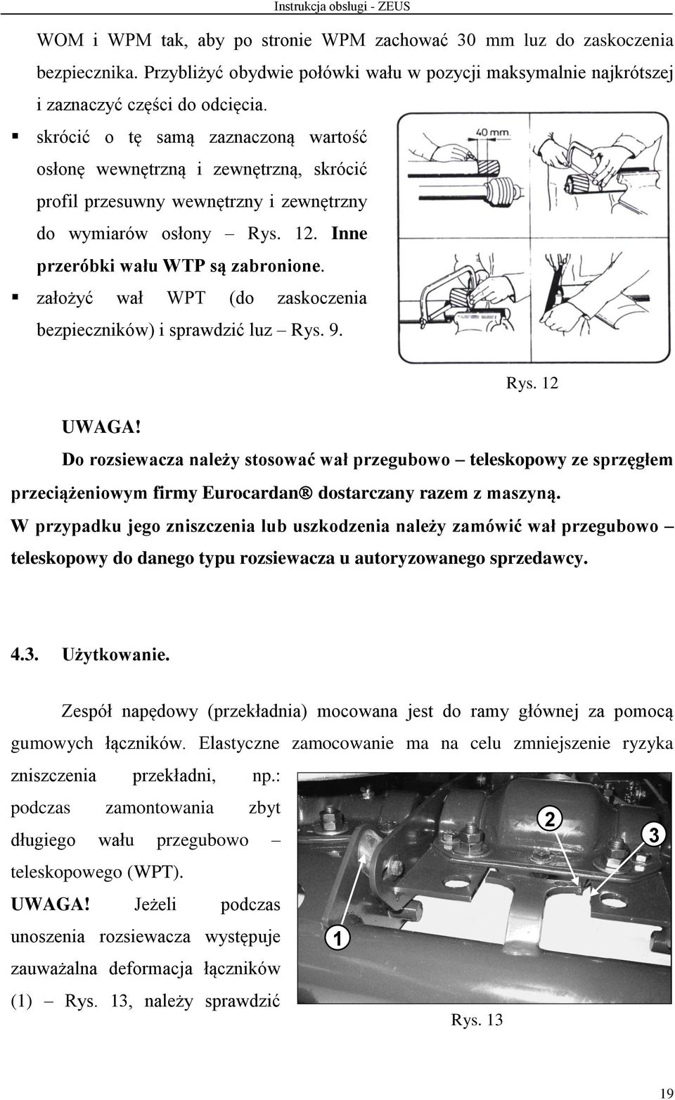 założyć wał WPT (do zaskoczenia bezpieczników) i sprawdzić luz Rys. 9. Rys. 12 UWAGA!