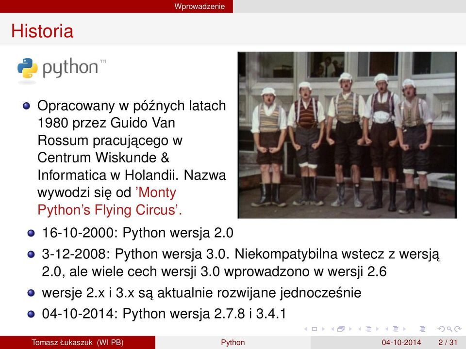 0 3-12-2008: Python wersja 3.0. Niekompatybilna wstecz z wersja 2.0, ale wiele cech wersji 3.0 wprowadzono w wersji 2.