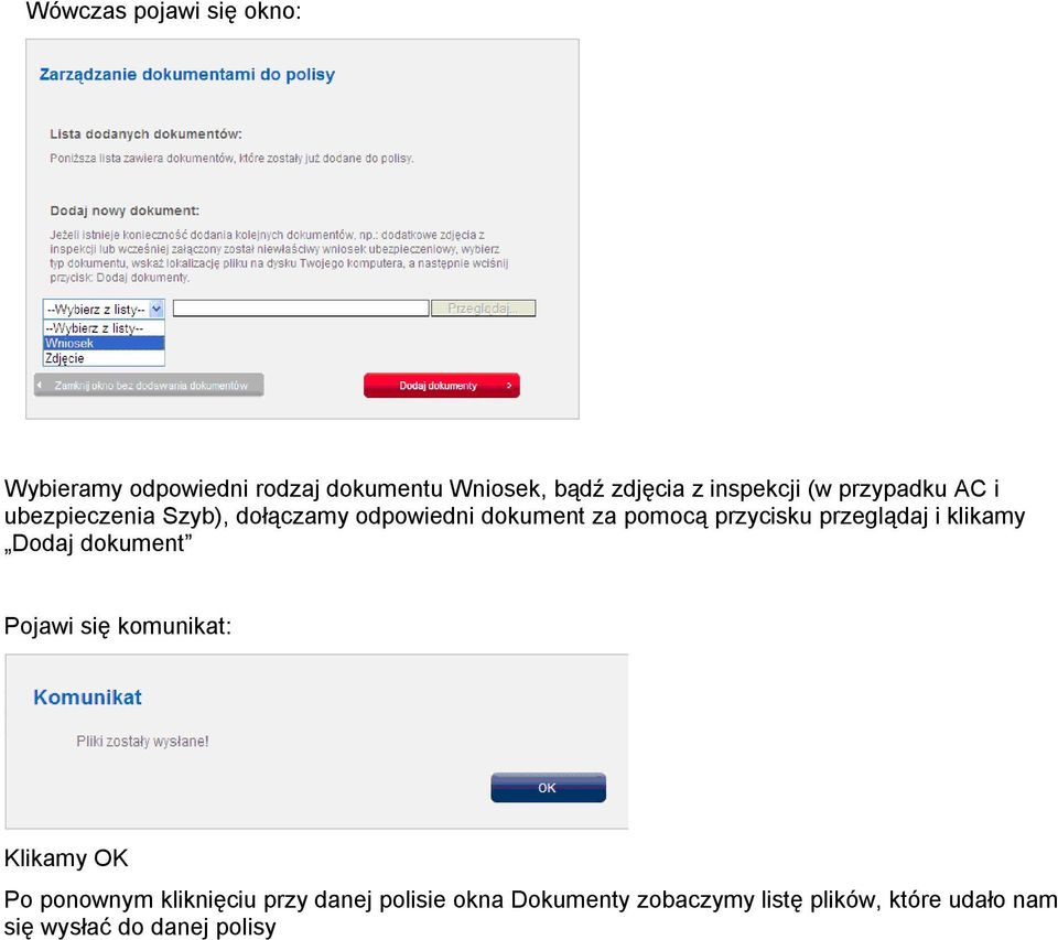 przycisku przeglądaj i klikamy Dodaj dokument Pojawi się komunikat: Klikamy OK Po ponownym