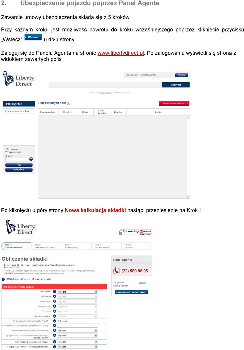 strony Zaloguj się do Panelu Agenta na stronie www.libertydirect.pl.