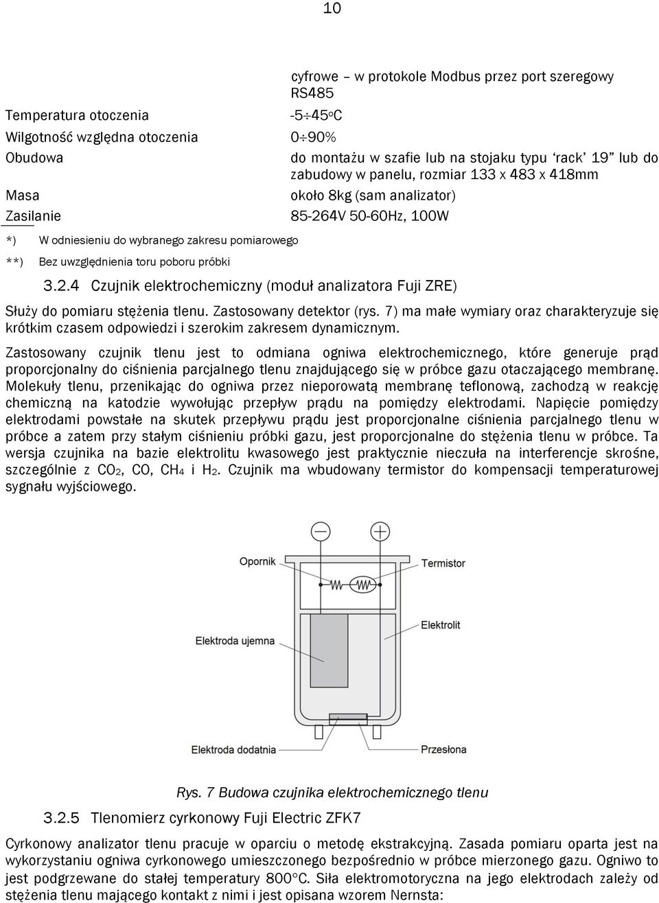 Zastosowany detektor (rys. 7) ma małe wymiary oraz charakteryzuje się krótkim czasem odpowiedzi i szerokim zakresem dynamicznym.