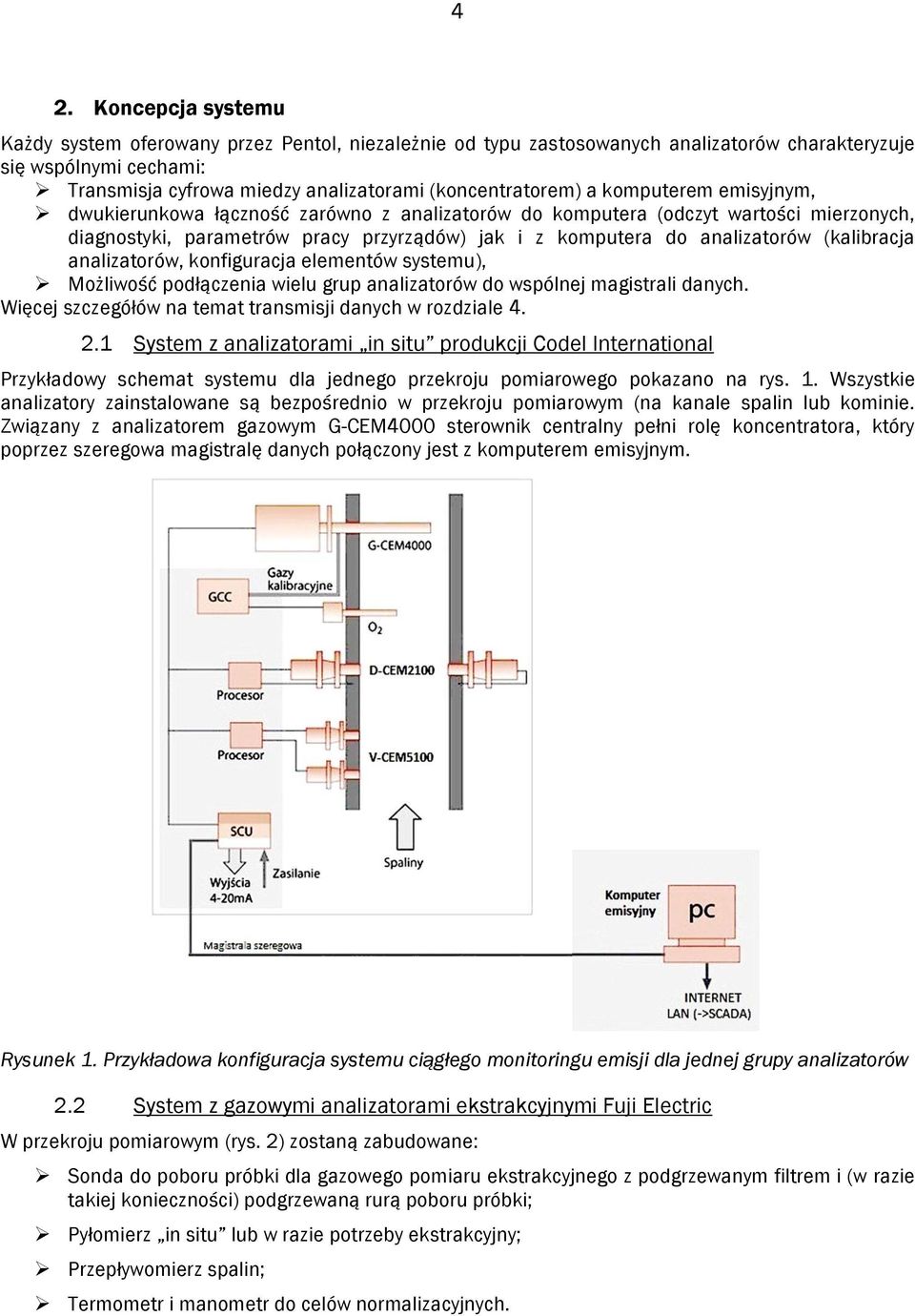 analizatorów (kalibracja analizatorów, konfiguracja elementów systemu), Możliwość podłączenia wielu grup analizatorów do wspólnej magistrali danych.