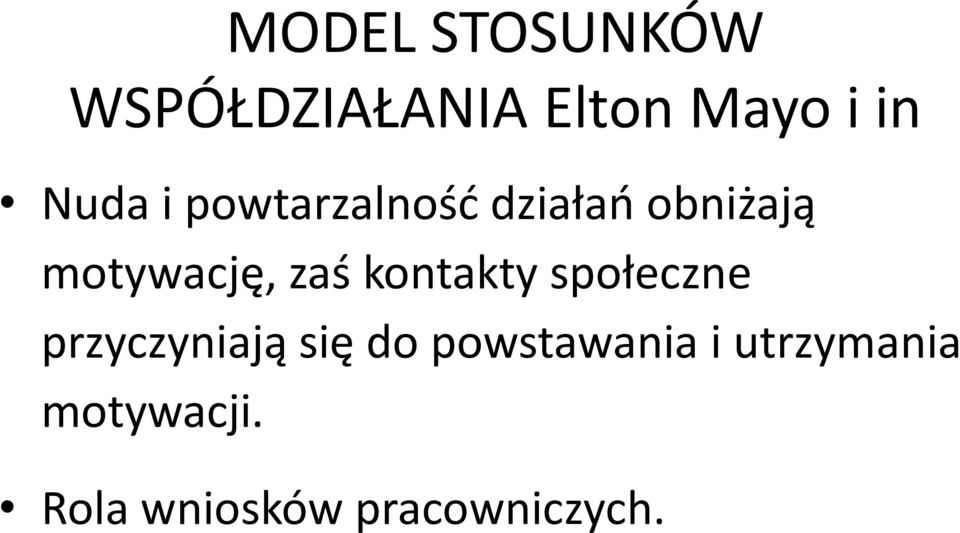zaś kontakty społeczne przyczyniają się do