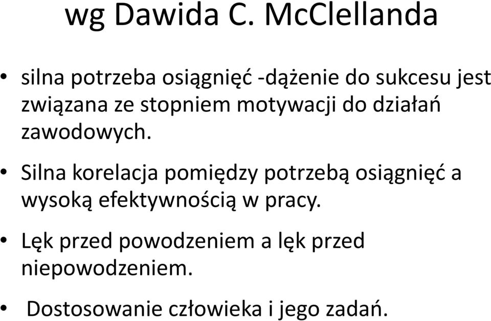 ze stopniem motywacji do działań zawodowych.