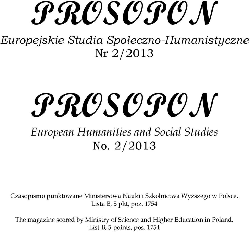 2/2013 Czasopismo punktowane Ministerstwa Nauki i Szkolnictwa Wyższego w Polsce.