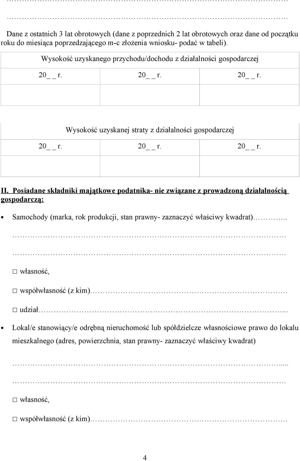 Posiadane składniki majątkowe podatnika- nie związane z prowadzoną działalnością gospodarczą: Samochody (marka, rok produkcji, stan prawny- zaznaczyć właściwy