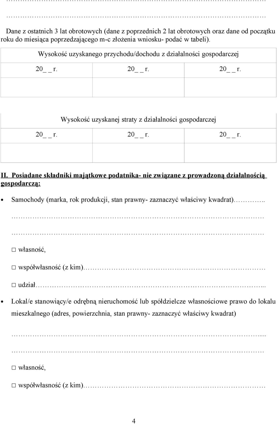 Posiadane składniki majątkowe podatnika- nie związane z prowadzoną działalnością gospodarczą: Samochody (marka, rok produkcji, stan prawny- zaznaczyć właściwy