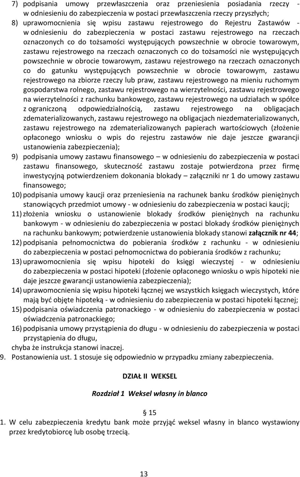 rejestrowego na rzeczach oznaczonych co do tożsamości nie występujących powszechnie w obrocie towarowym, zastawu rejestrowego na rzeczach oznaczonych co do gatunku występujących powszechnie w obrocie