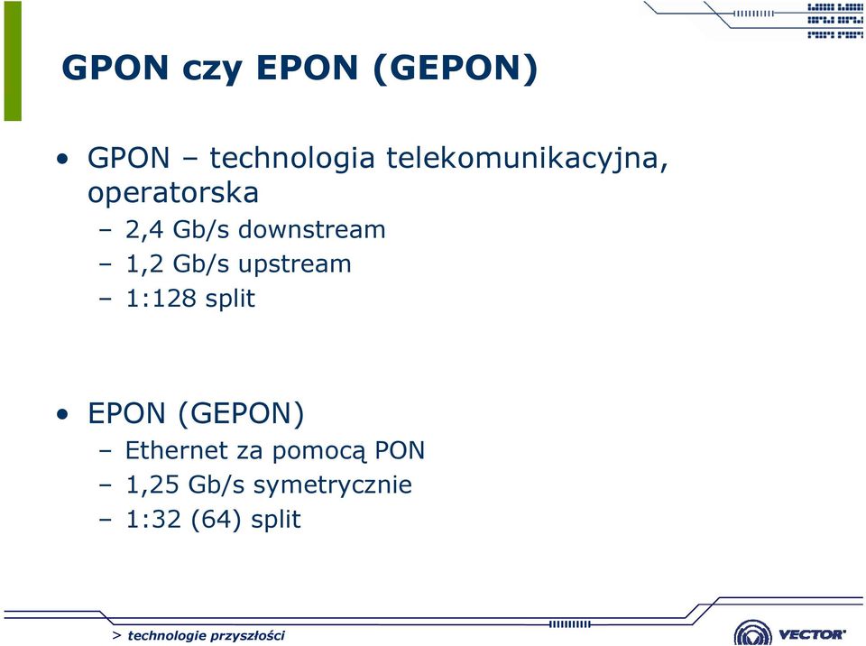 downstream 1,2 Gb/s upstream 1:128 split EPON