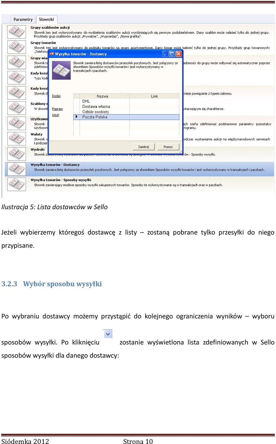 3 Wybór sposobu wysyłki Po wybraniu dostawcy możemy przystąpić do kolejnego ograniczenia