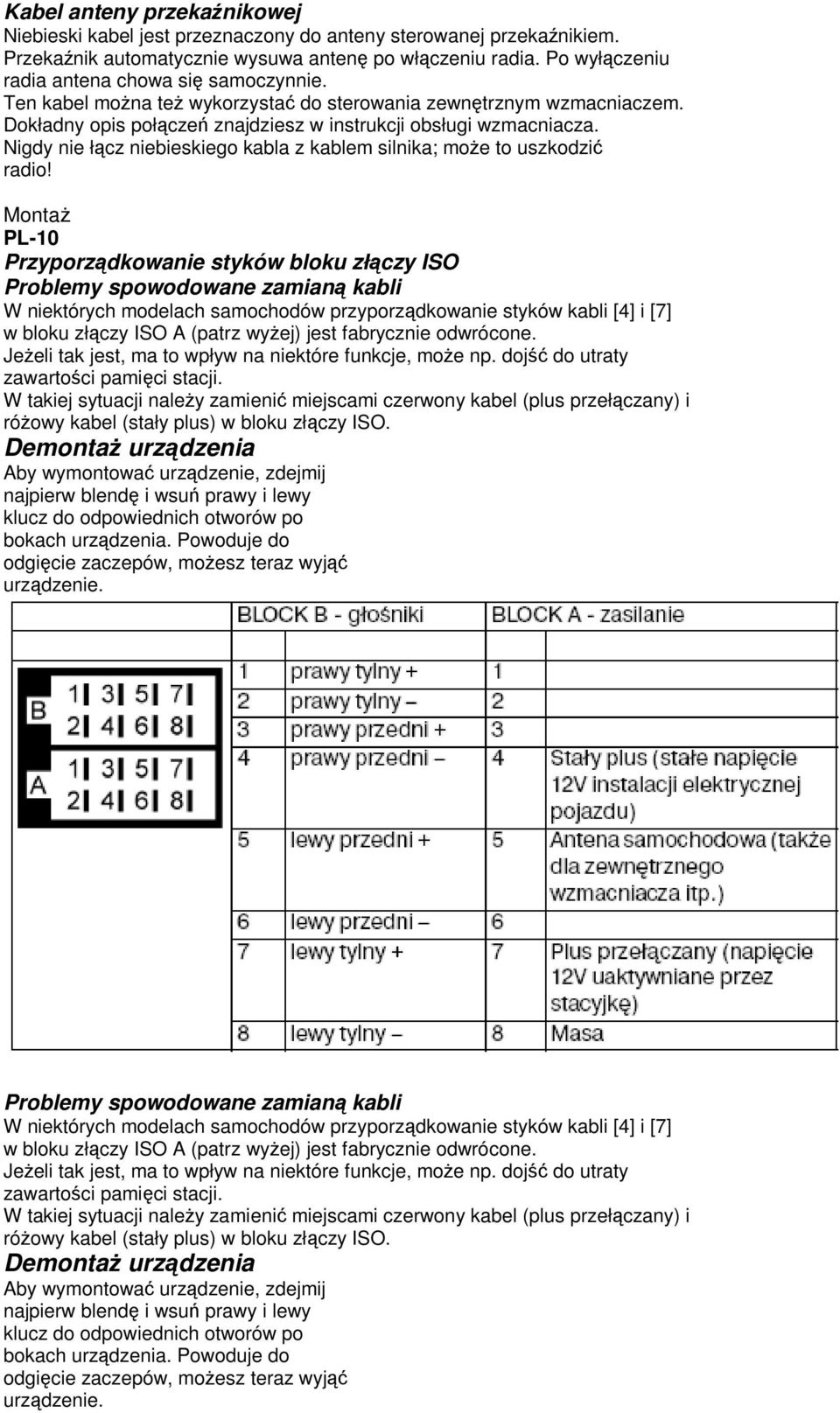 Nigdy nie łącz niebieskiego kabla z kablem silnika; może to uszkodzić radio!