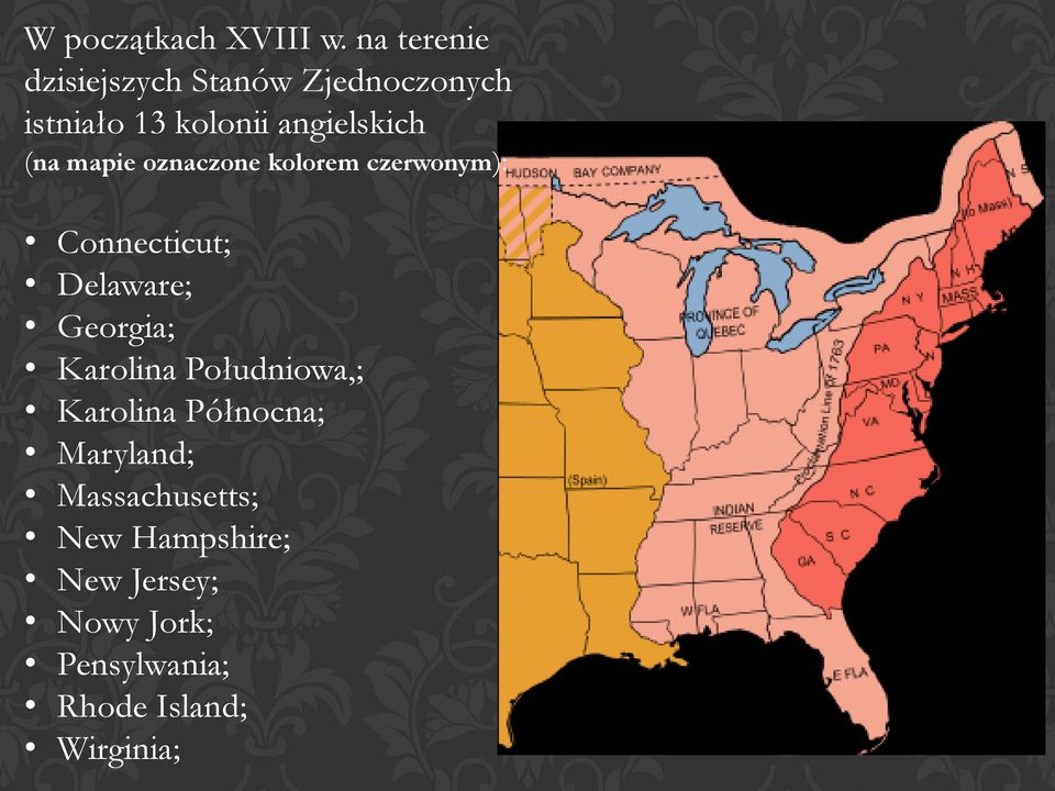 (na mapie oznaczone kolorem czerwonym): Connecticut; Delaware; Georgia;