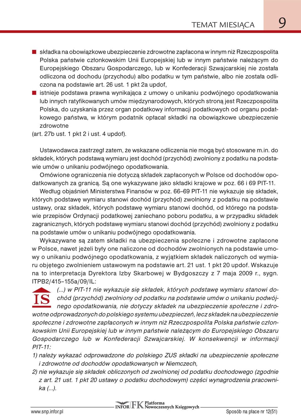 1 pkt 2a updof, istnieje podstawa prawna wynikająca z umowy o unikaniu podwójnego opodatkowania lub innych ratyfikowanych umów międzynarodowych, których stroną jest Rzeczpospolita Polska, do