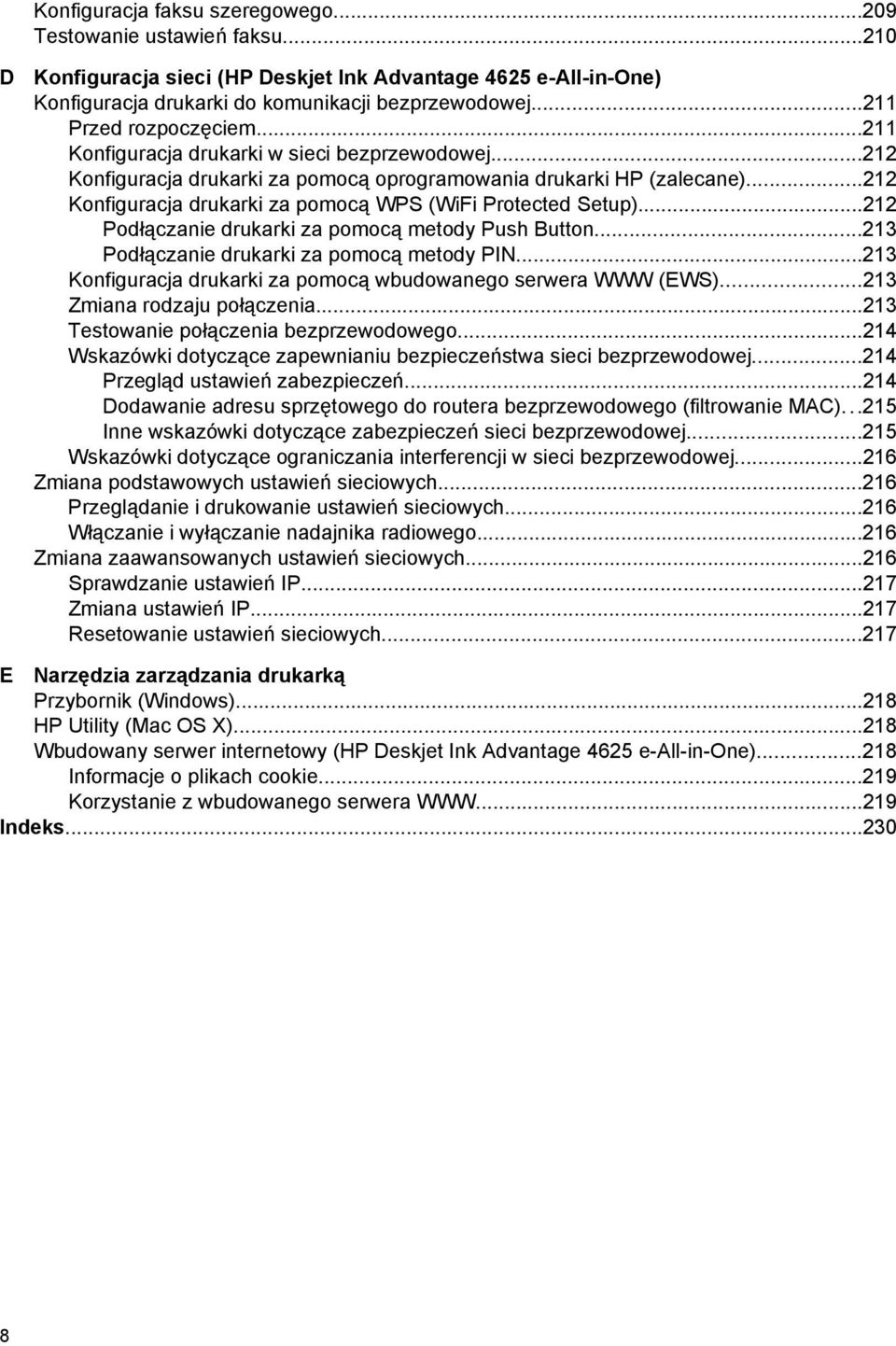 ..212 Konfiguracja drukarki za pomocą WPS (WiFi Protected Setup)...212 Podłączanie drukarki za pomocą metody Push Button...213 Podłączanie drukarki za pomocą metody PIN.