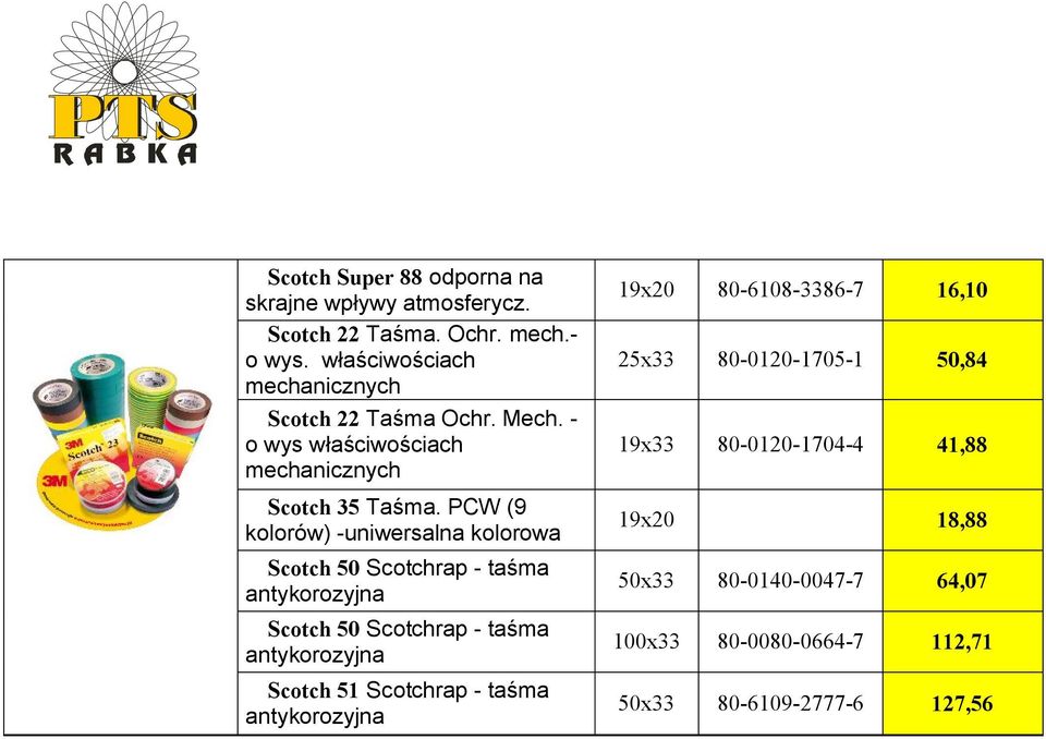 PCW (9 kolorów) -uniwersalna kolorowa Scotch 50 Scotchrap - taśma antykorozyjna Scotch 50 Scotchrap - taśma antykorozyjna Scotch 51