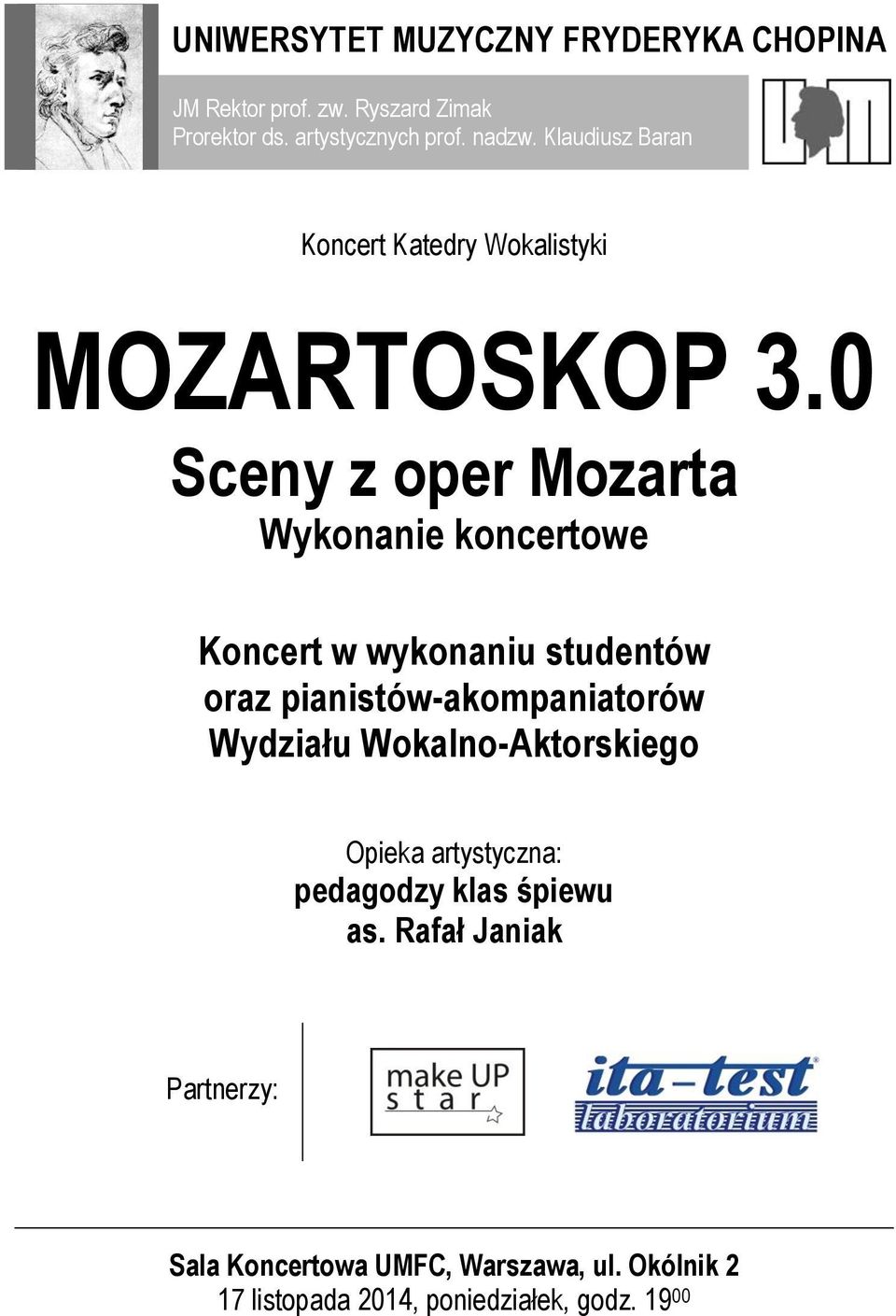 0 Sceny z oper Mozarta Wykonanie koncertowe Koncert w wykonaniu studentów oraz pianistów-akompaniatorów Wydziału