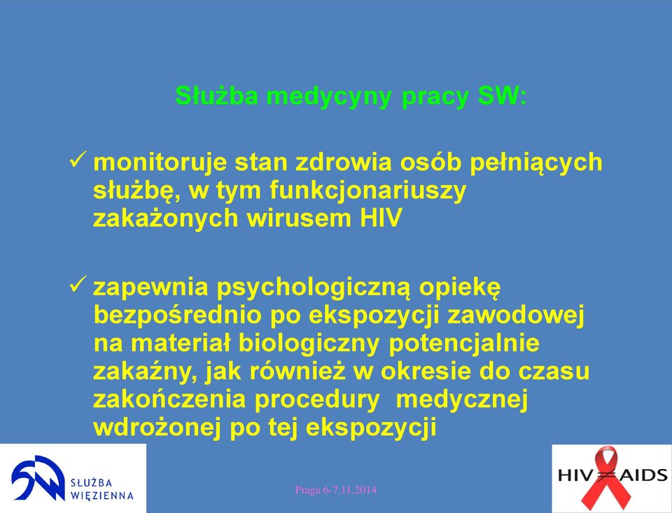 bezpośrednio po ekspozycji zawodowej na materiał biologiczny potencjalnie