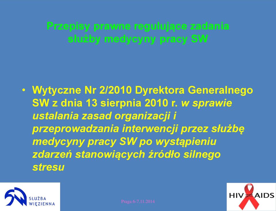 w sprawie ustalania zasad organizacji i przeprowadzania interwencji