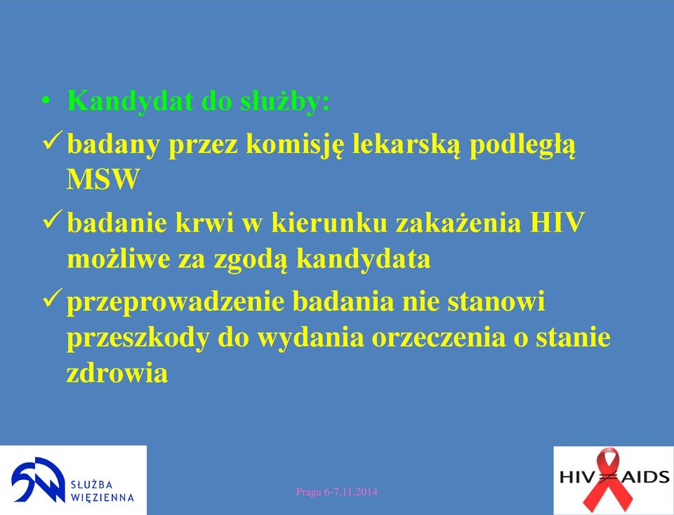 możliwe za zgodą kandydata przeprowadzenie badania