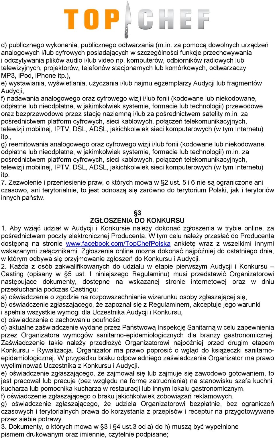 komputerów, odbiorników radiowych lub telewizyjnych, projektorów, telefonów stacjonarnych lub komórkowych, odtwarzaczy MP3, ipod, iphone itp.