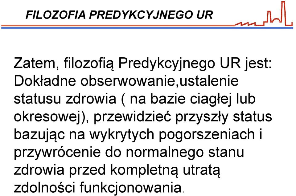 przewidzieć przyszły status bazując na wykrytych pogorszeniach i