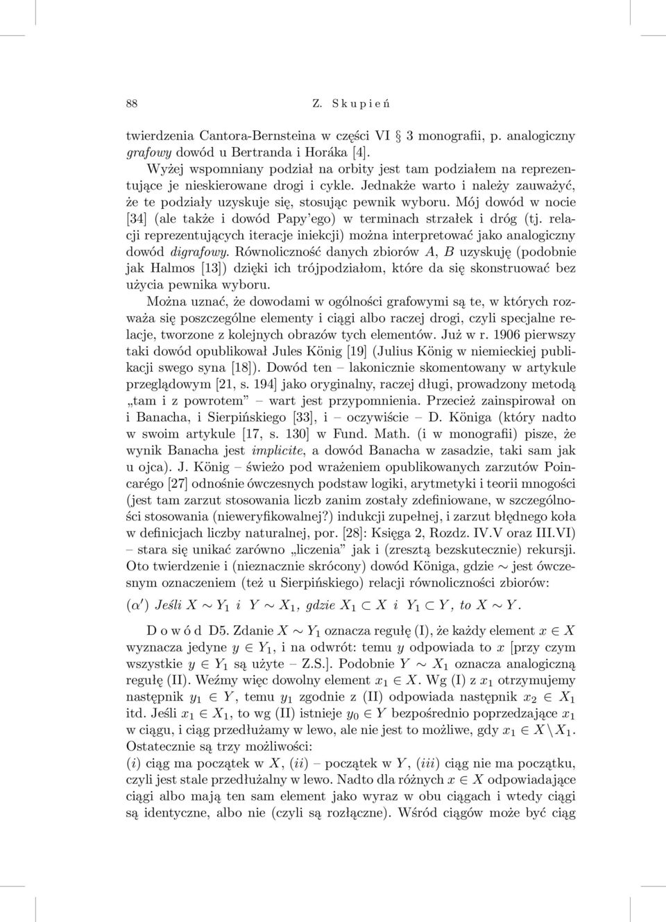 Mój dowód w nocie [34](aletakżeidowódPapy ego)wterminachstrzałekidróg(tj.relacji reprezentujących iteracje iniekcji) można interpretować jako analogiczny dowód digrafowy.