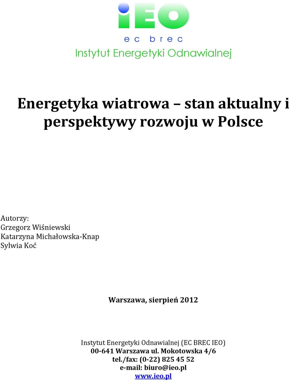 Koć Warszawa, sierpień 2012 Instytut Energetyki Odnawialnej (EC BREC IEO) 00 641