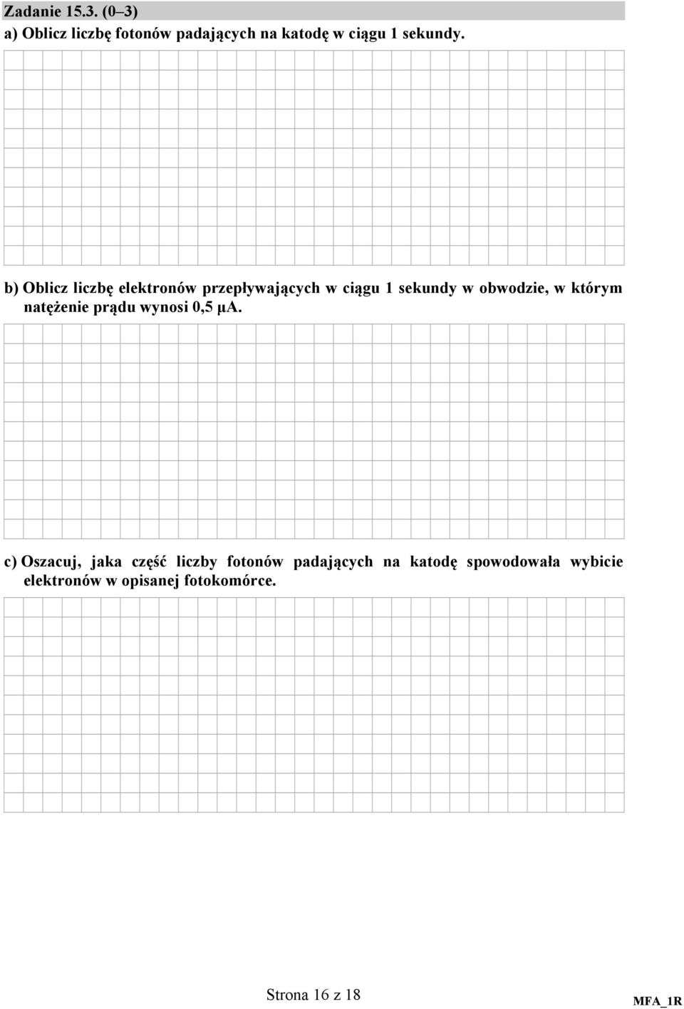 b) Oblicz liczbę elektronów przepływających w ciągu 1 sekundy w obwodzie, w