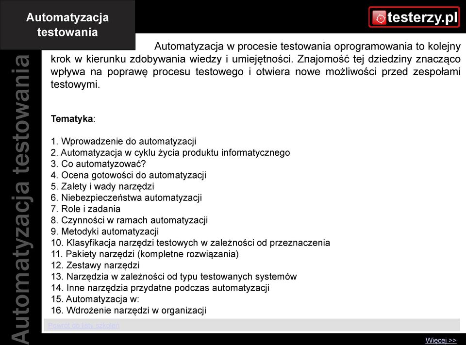 Automatyzacja w cyklu życia produktu informatycznego 3. Co automatyzować? 4. Ocena gotowości do automatyzacji 5. Zalety i wady narzędzi 6. Niebezpieczeństwa automatyzacji 7. Role i zadania 8.