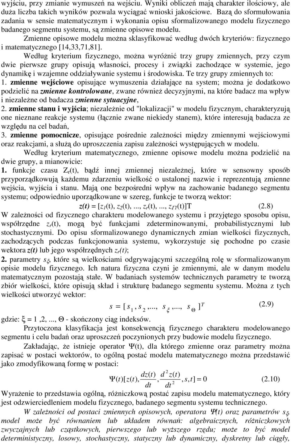 Zmenne opsowe modelu mona sklasyfkowa według dwóch kryterów: fzycznego matematycznego [14,33,71,81].