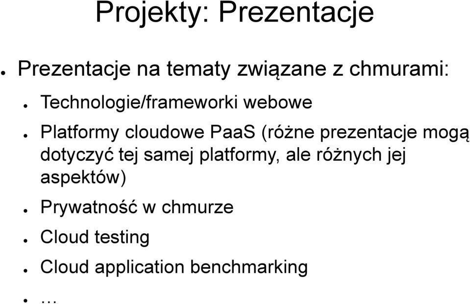 prezentacje mogą dotyczyć tej samej platformy, ale różnych jej
